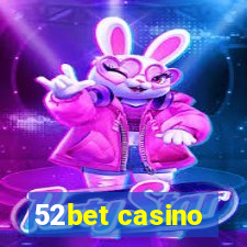 52bet casino